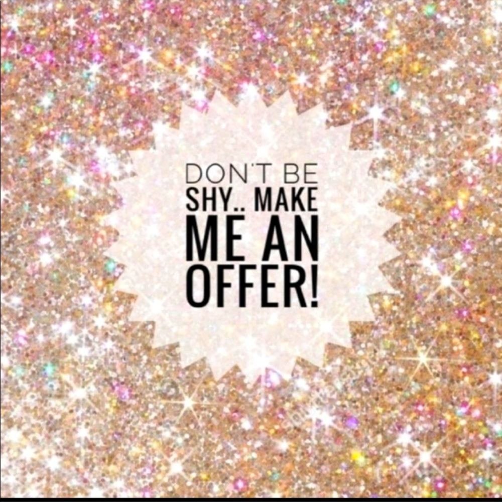 Don’t be shy make me an offer